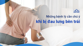 Những bệnh lý cần chú ý khi bị đau lưng bên trái