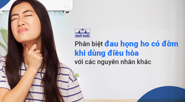 Phân biệt đau họng ho có đờm khi dùng điều hòa với các nguyên nhân khác