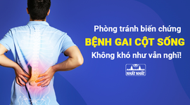 Phòng tránh biến chứng bệnh gai cột sống: không khó như vẫn nghĩ!