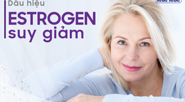 9 Dấu hiệu estrogen suy giảm ở phụ nữ cần nhận biết sớm