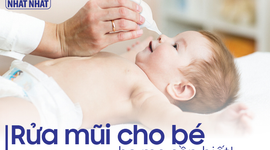 Rửa mũi cho bé: Những điều quan trọng ba mẹ cần biết!