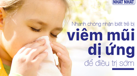 Nhanh chóng nhận biết trẻ bị viêm mũi dị ứng để điều trị sớm