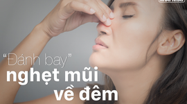 “Đánh bay” nghẹt mũi về đêm bằng những cách hiệu quả cho giấc ngủ ngon