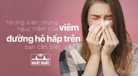 Những biến chứng nguy hiểm của viêm đường hô hấp trên bạn cần biết 