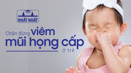 Chặn đứng viêm mũi họng cấp ở trẻ