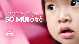 Xóa tan triệu chứng sổ mũi ở trẻ