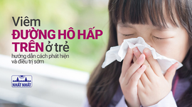 Viêm đường hô hấp trên ở trẻ: hướng dẫn cách phát hiện và điều trị sớm