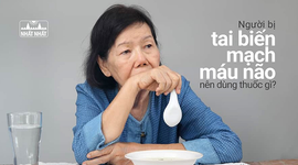 Người bị tai biến mạch máu não nên dùng thuốc gì để không bị di chứng?