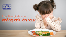 Phải làm gì khi con không chịu ăn rau?
