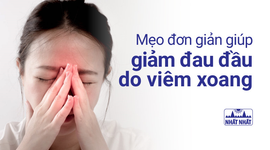 Mẹo đơn giản giúp giảm đau đầu do viêm xoang
