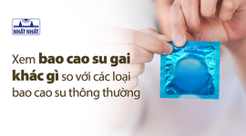 Xem bao cao su gai khác gì so với các loại bao cao su thông thường?