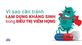 Vì sao cần tránh lạm dụng kháng sinh trong điều trị viêm họng?