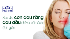 Xoa dịu cơn đau răng đau đầu chỉ với vài cách đơn giản
