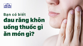Bạn có biết đau răng khôn uống thuốc gì, ăn món gì?