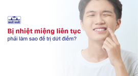 Bị nhiệt miệng liên tục phải làm sao để trị dứt điểm?