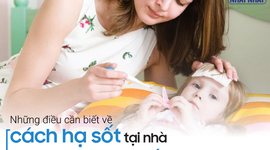 Những điều cần biết về cách hạ sốt tại nhà cho trẻ em nhanh nhất