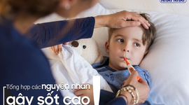 Tổng hợp các nguyên nhân gây sốt cao có thể bạn chưa biết!