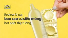 Review 3 loại bao cao su siêu mỏng hot nhất thị trường