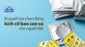 Bí quyết lựa chọn đúng kích cỡ bao cao su cho người Việt