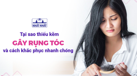 Tại sao thiếu kẽm gây rụng tóc và cách khắc phục nhanh chóng