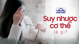 Suy nhược cơ thể là gì? Nguyên nhân, dấu hiệu và cách điều trị