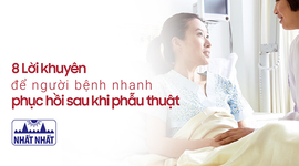 8 Lời khuyên để người bệnh nhanh phục hồi sau khi phẫu thuật