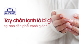 Tay chân lạnh là bị gì, tại sao cần phải cảnh giác?