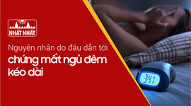 Nguyên nhân do đâu dẫn tới chứng mất ngủ đêm kéo dài?