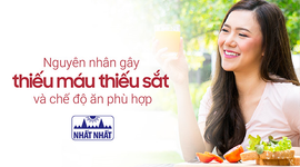 Nguyên nhân gây thiếu máu thiếu sắt và chế độ ăn phù hợp