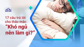 17 câu trả lời cho thắc mắc “Khó ngủ nên làm gì?”