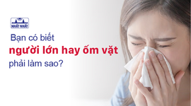 Bạn có biết người lớn hay ốm vặt phải làm sao?