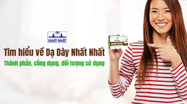Tìm hiểu về Dạ Dày Nhất Nhất – thành phần, công dụng, đối tượng sử dụng