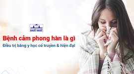 Tìm hiểu bệnh cảm phong hàn là gì: điều trị bằng y học cổ truyền và hiện đại