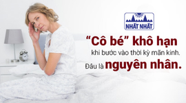  “Cô bé” khô hạn khi bước vào thời kỳ mãn kinh: Đâu là nguyên nhân?