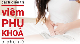 Nguyên nhân và cách điều trị viêm phụ khoa ở phụ nữ sau tuổi 40