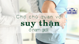 Chớ chủ quan với suy thận ở nam giới!