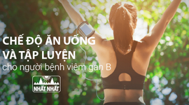 Lợi ích của chế độ ăn uống và tập luyện với người bệnh viêm gan B 