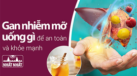 Gan nhiễm mỡ uống gì để an toàn và khỏe mạnh?