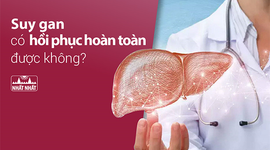 Suy gan có hồi phục hoàn toàn được không?