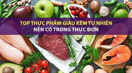 Top thực phẩm giàu kẽm tự nhiên nên có trong thực đơn