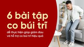 6 bài tập co búi trĩ dễ thực hiện giúp giảm đau và hỗ trợ co búi trĩ