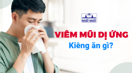 Hỏi nhanh đáp gọn: “Viêm mũi dị ứng kiêng ăn gì?”