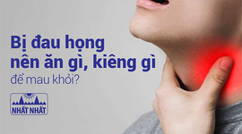 Bị đau họng nên ăn gì, kiêng gì để nhanh khỏi?
