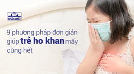 9 phương pháp đơn giản giúp trẻ ho khan mấy cũng hết