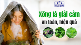"Chia sẻ" Xông lá giải cảm an toàn, hiệu quả