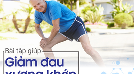 Những bài tập giúp giảm đau xương khớp, phục hồi chức năng vận động