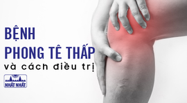 Bệnh phong tê thấp là gì? Nguyên nhân, triệu chứng và cách điều trị 