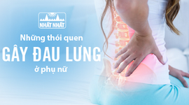 Những thói quen tưởng vô hại lại là thủ phạm gây đau lưng ở phụ nữ