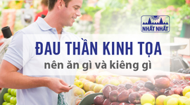 Đau thần kinh tọa nên ăn gì và kiêng gì để giúp bệnh nhanh phục hồi?