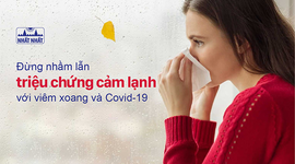 Đừng nhầm lẫn triệu chứng cảm lạnh với viêm xoang và Covid-19
